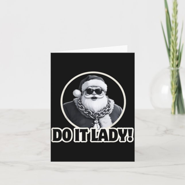 Carte Do It Lady It's Christmas Funny Holiday Festive  (Devant)