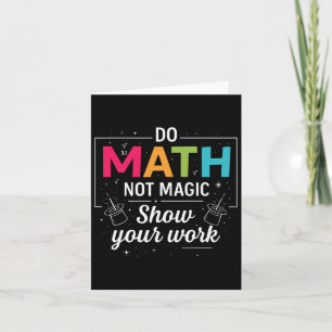 Carte Do Math Not Magic Funny Enseignant Math Back To Sc
