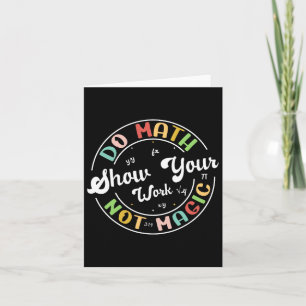 Carte Do Math Not Magic Funny Enseignant Math Back To Sc