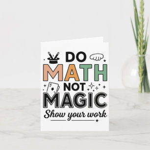 Carte Do Math Not Magic Funny Enseignant Math Back To Sc
