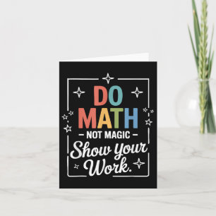 Carte Do Math Not Magic Funny Enseignant Math Back To Sc
