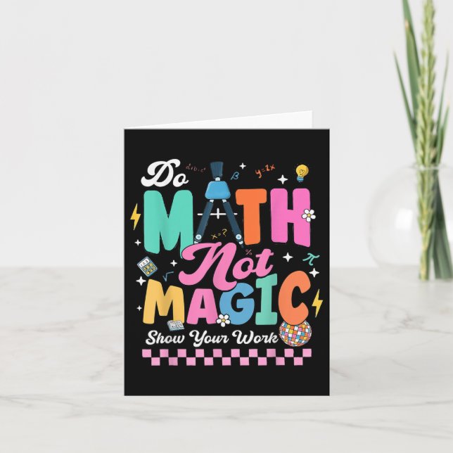 Carte Do Math Not Magic Funny Math Enseignants Math Stud (Devant)