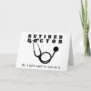 Carte Docteur à la retraite w Stethoscope et Sassy Funny
