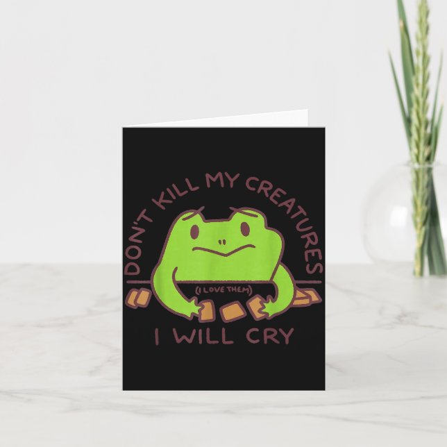 Carte Don’t Kill My Creatures I Will Cry Funny Gamer Fro (Devant)