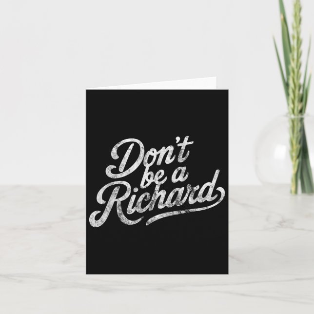 Carte Don't Be A Richard Funny Quote  (Devant)