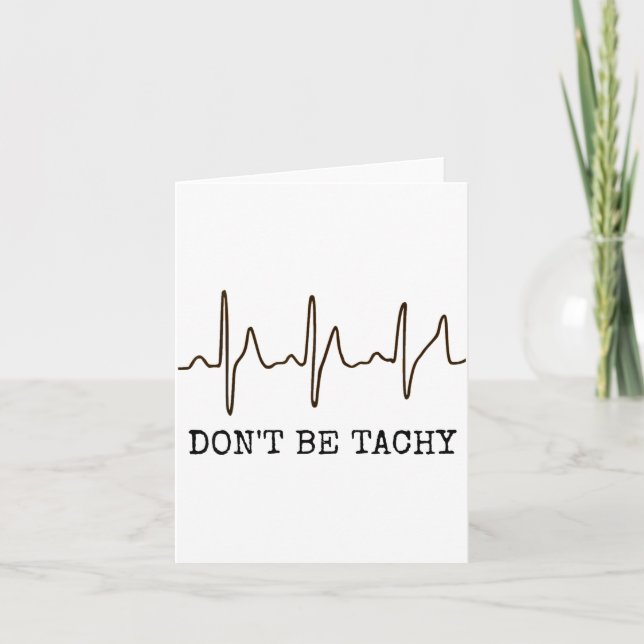 Carte Don't Be Tachy . Funny Ekg Shirt  (Devant)