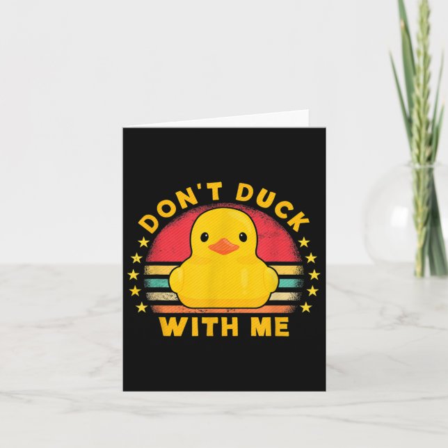 Carte Don't Duck With Me - Cute Rubber Duck Funny Duck  (Devant)
