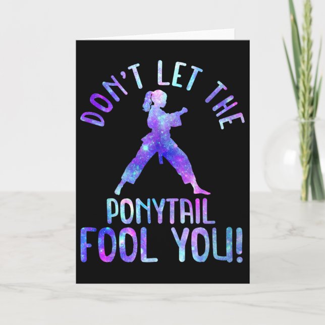Carte Dont Let The Ponytail Fool You Funny For Karate Gi (Devant)