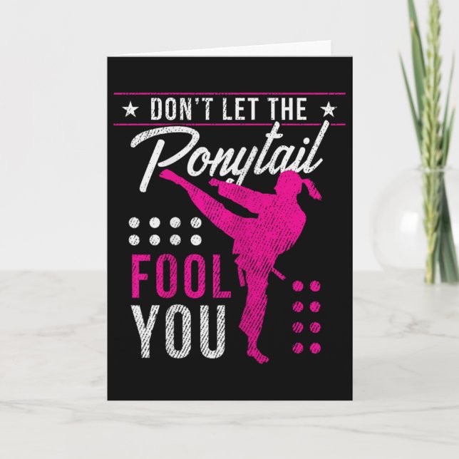 Carte Dont Let The Ponytail Fool You Funny Karate Girl  (Devant)