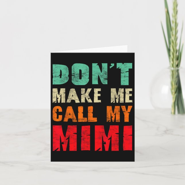 Carte Don't Make Me Call My Mimi Grandma Funny Granhild  (Devant)