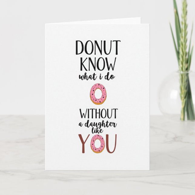 Carte Donut Know Life Without Daughter Card (Devant)