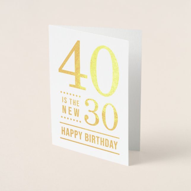 Carte Dorée 40e anniversaire 40 est le nouveau 30 (Devant)