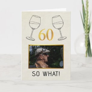 Carte Drôle 60 Et Alors Photo Personnalisée Anniversaire