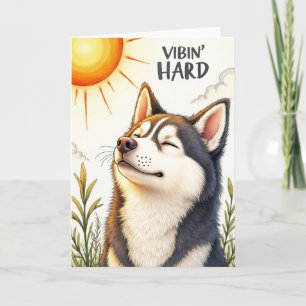 Carte drôle de Husky "Vibin’ Hard"