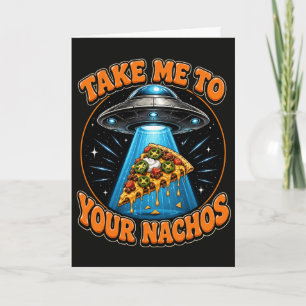 Carte Drôle d'UFO Emmène-moi à tes Nachos Amoureux de Pi