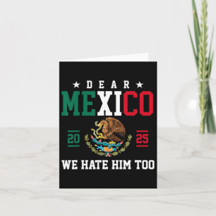 Carte Drôle Empathy Mexicaine Cher Mexique Nous Le haïss