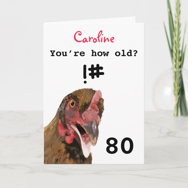 Carte Drôle insultant ironique poule 80e anniversaire ca (Devant)