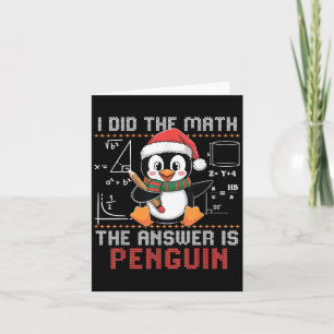 Carte Drôle j'ai fait le calcul La réponse est Pingouin
