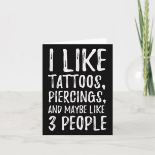 Carte Drôle J'Aime Les Tatouages, Les Piercings Et Peut-