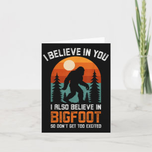 Carte Drôle Je Crois En Toi Mais Je Crois Aussi En Bigfo