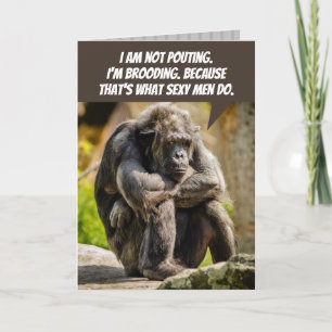 Carte Drôle Pouting Chimpanzee parce que c'est une chose