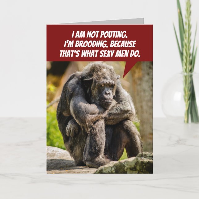Carte Drôle Pouting Chimpanzee parce que c'est une chose (Devant)