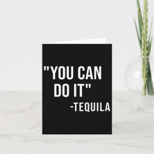 Carte Drôle que vous puissiez le faire Téquila Boire Cin