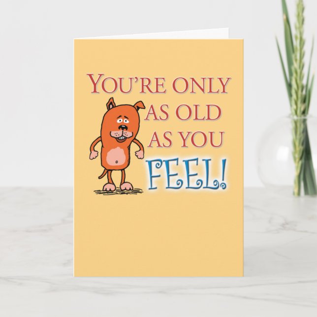 Carte Drôle Seulement Aussi Ancien Que Vous Sentez Anniv (Devant)
