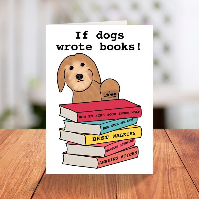 Carte Drôle si les chiens ont écrit des livres anniversa (Créateur téléchargé)