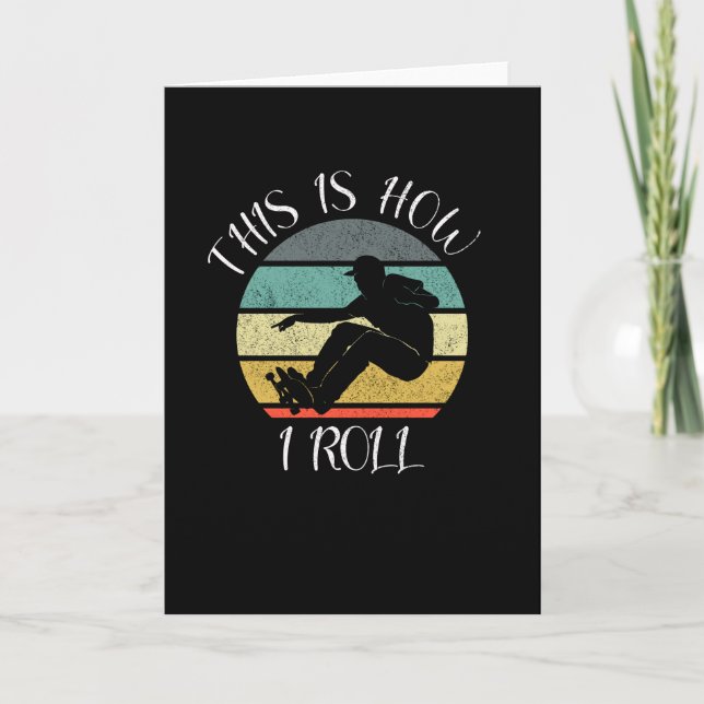 Carte Drôle Skater Retro Patinage C'Est Comme Ça Que Je  (Devant)