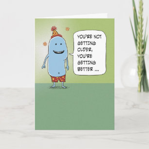Carte Drôle, tu t'améliores, Anniversaire