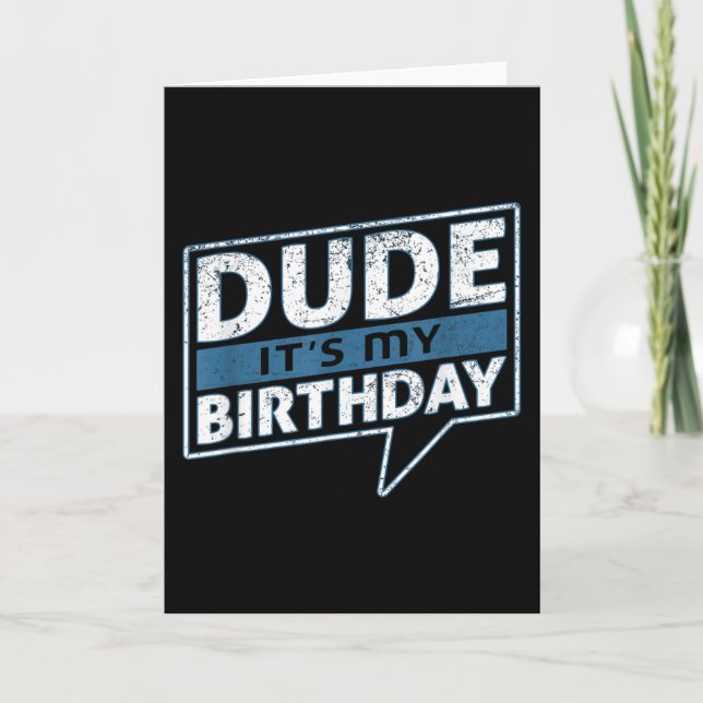 Carte Dude Its My Birthday Party Happy Celebration (Devant)