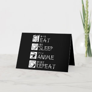 Carte Eat Sleep Anime Repeat Gift Idea Cosplayer