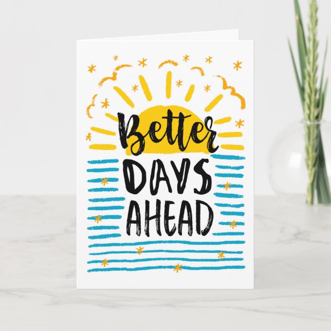 Carte Encouragement, de meilleurs jours sont à venir (Devant)