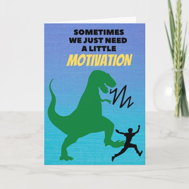 Carte Encouragement drôle Motivation Tyrannosaurus Chase (Devant)