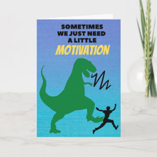 Carte Encouragement drôle Motivation Tyrannosaurus Chase