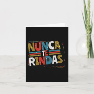Carte Espagnol ne renoncez pas à la citation - Nunca Te