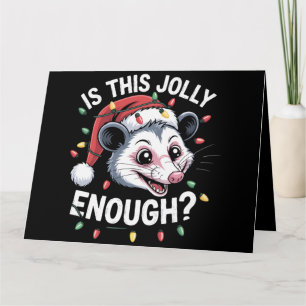 Carte Est-ce assez joyeux ? Noël Opossum Sarcastique