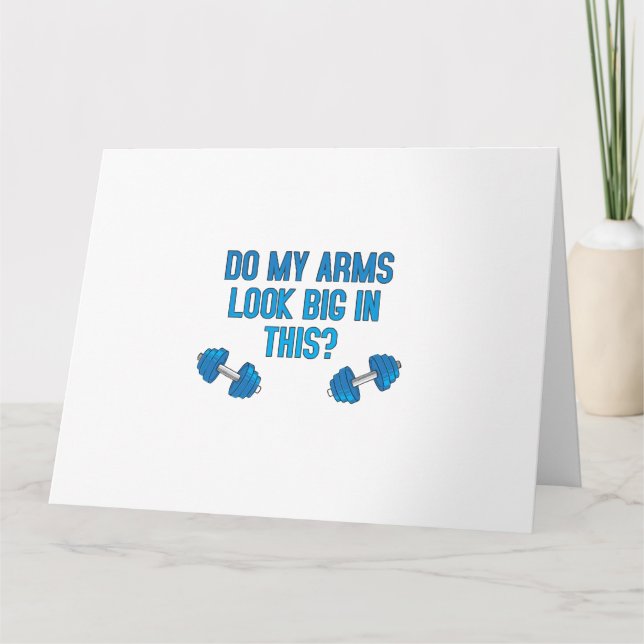 Carte Est-Ce Que Mes Bras Ont L'Air Gros ? (Devant)