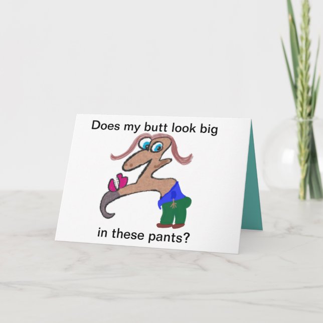 Carte Est-ce que mon cul a l'air gros dans ce pantalon ? (Devant)