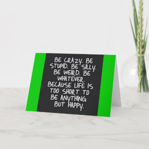 CARTE ÊTRE FOU STUPIDE SILLY LIFE COURT HUMOUR AMUSANT M