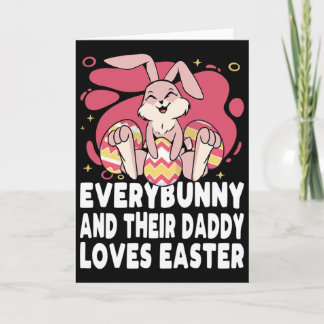 Carte Everybunny And Their Daddy Love Easter Bunny Famil