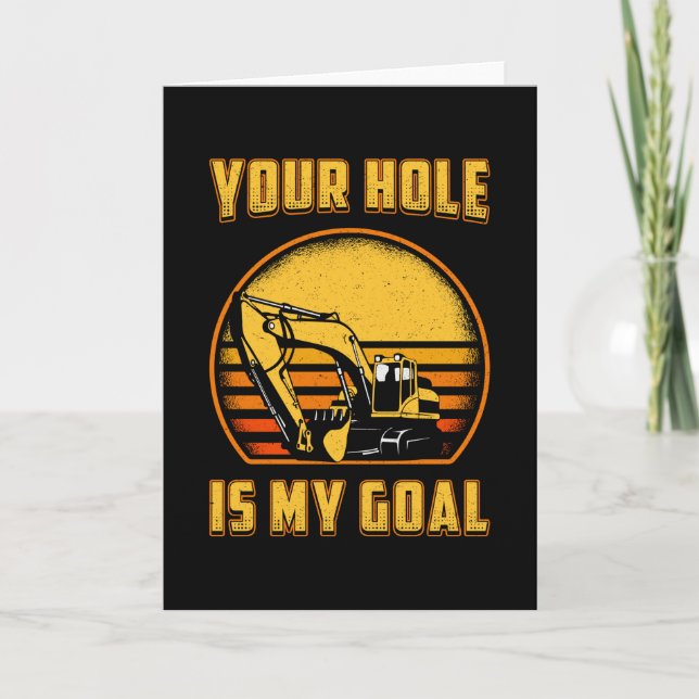 Carte Excavateur Votre Trou Est Mon Objectif Travailleur (Devant)