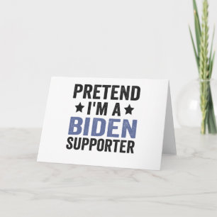 Carte Faites comme si je suis un Biden Supporter Drôle c