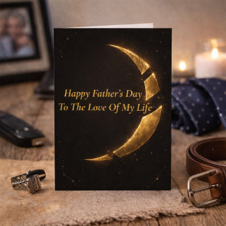 Carte Father’s Day Card for Love of My Life Husband