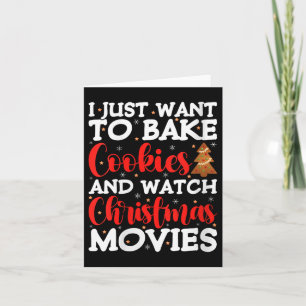 Carte Femmes Je veux juste faire des cookies et regarder