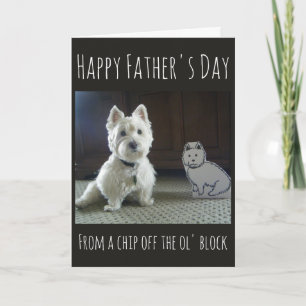 Carte Fête des pères Westie "Chip Off the Ol' Block"