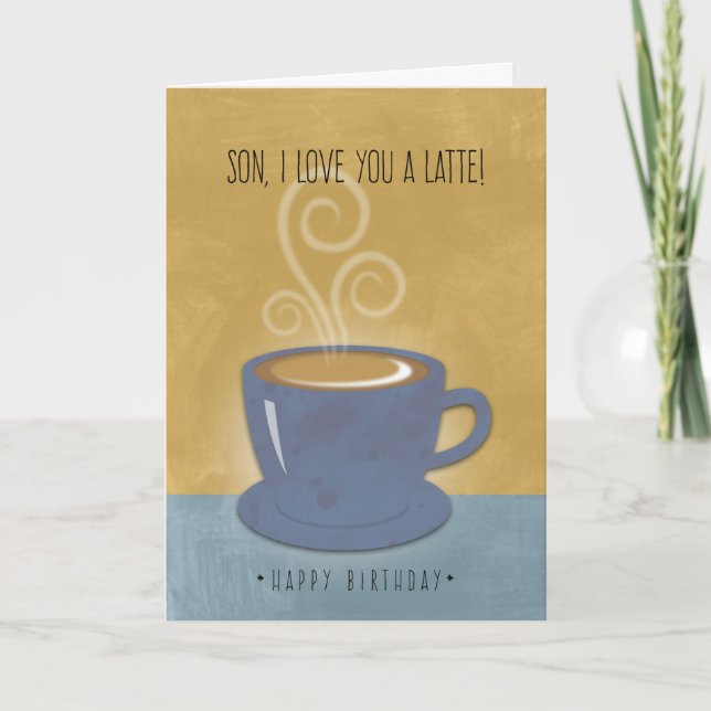 Carte Fils Anniversaire Je t'aime une latte, café aquare (Devant)