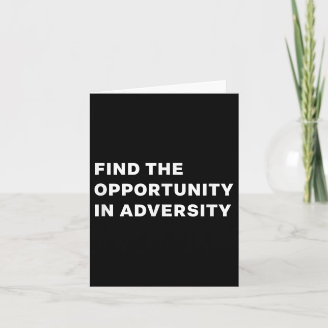 Carte Find The Oprtunity In Adversity Motivational Quote (Devant)