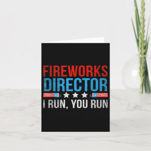 Carte Fireworks Director I Run You Run Funny 4 juillet